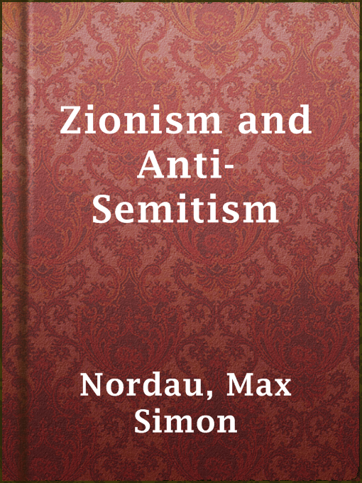 Title details for Zionism and Anti-Semitism by Max Simon Nordau - Available